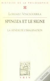 Spinoza Et Le Signe La Genèse De L'Imagination
