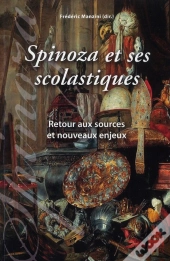 Spinoza Et Les Scolastiques ; Retour Aux Sources Et Nouveau Enjeux