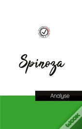 Spinoza : Étude Et Analyse Complète De Sa Pensée
