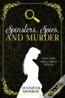 Spinsters, Spies, And Murder