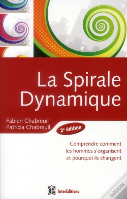 Capa do artigo Spirale Dynamique - 2e Edition - Comprendre Comment Les Hommes S'Organisent Et Pourquoi Ils Changent