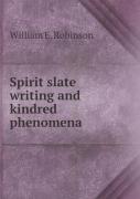 Spirit Slate Writing And Kindred Phenomena