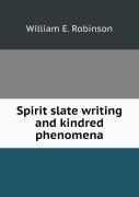 Spirit Slate Writing And Kindred Phenomena