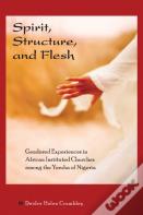 Spirit, Structure And Flesh