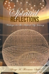 Spirited Reflections: Writings Amidst My Journey