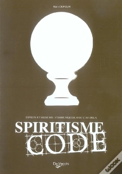 Capa do artigo Spiritisme Code : Esprit Et Medium ; Communiquer Avec L'Au-Dela