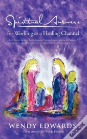 Spiritual Answers For Working As A Healing Channel