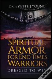 Spiritual Armor For End Times Warriors