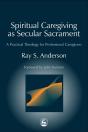 Spiritual Caregiving As Secular Sacrament - Preview