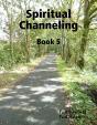 Spiritual Channeling Book 5 - Preview