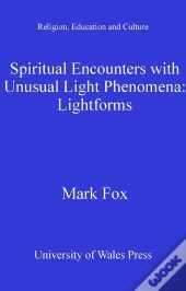 Spiritual Encounters With Unusual Light Phenomena
