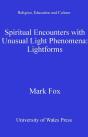Spiritual Encounters With Unusual Light Phenomena - Preview