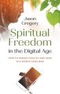 Spiritual Freedom In The Digital Age - Preview