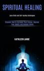 Spiritual Healing: Learn Reiki And Self- - Preview