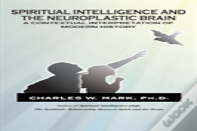 Spiritual Intelligence And The Neuroplastic Brain