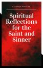 Spiritual Reflections For The Saint And Sinner - Preview
