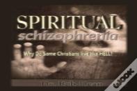 Spiritual Schizophrenia