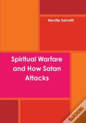 Spiritual Warfare And How Satan Attacks