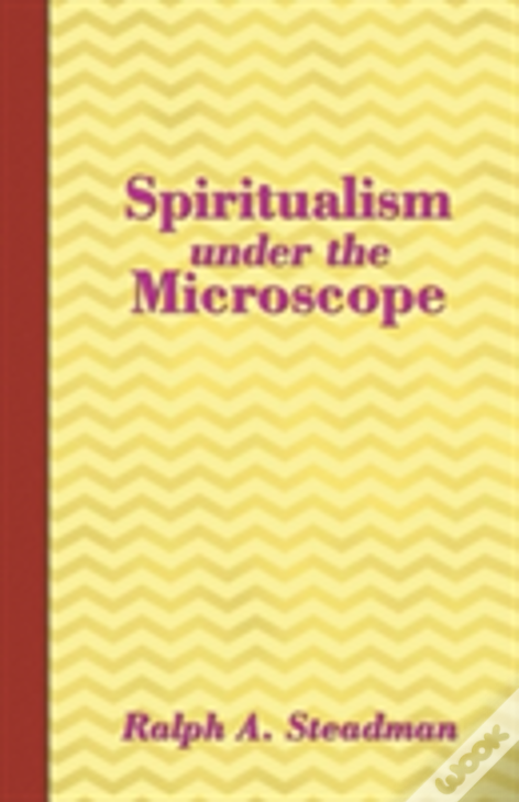 Spiritualism Under The Microscope