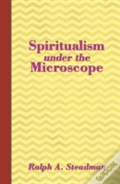 Spiritualism Under The Microscope