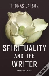 Spirituality And The Writer