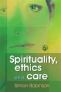 Spirituality, Ethics And Care - Preview