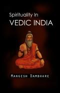 Spirituality In Vedic India