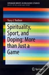 Spirituality, Sport, And Doping: More Than Just A Game