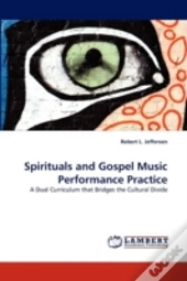 Spirituals And Gospel Music Performance Practice