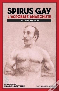 Capa do artigo Spirus Gay : L'Acrobate Anarchiste