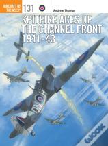 Spitfire Aces Of The Channel Front 1941-43