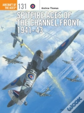 Spitfire Aces Of The Channel Front 1941-43