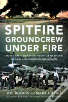 Spitfire Groundcrew Under Fire