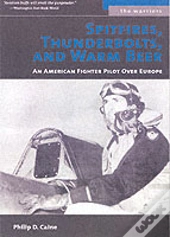 Spitfires, Thunderbolts, And Warm Beer