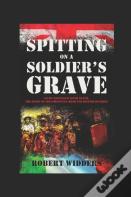 Spitting On A Soldier'S Grave