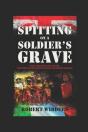 Spitting On A Soldier'S Grave - Preview