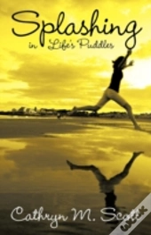 Splashing In Life'S Puddles