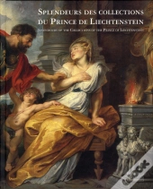 Splendeurs Des Collections Princières Du Liechtenstein