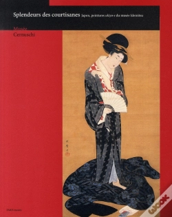 Capa do artigo Splendeurs Des Courtisanes ; Japon, Peintures Ukiyo-E Du Musée Idemitsu