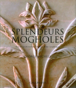 Capa do artigo Splendeurs Mogholes ; Art Et Architecture Dans L'Inde Islamique