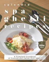 Splendid Spaghetti Recipes