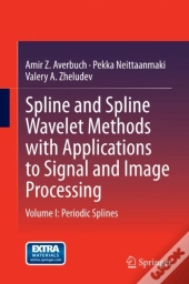 Spline And Spline Wavelet Methods With Applications To Signal And Image Processing