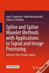 Spline And Spline Wavelet Methods With Applications To Signal And Image Processing