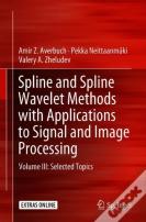 Spline And Spline Wavelet Methods With Applications To Signal And Image Processing