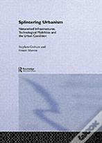 Splintering Urbanism