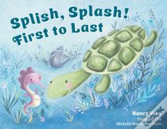 Splish, Splash! First To Last