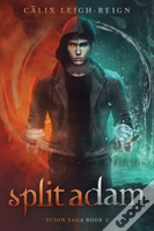 Split Adam: Scion Saga Book 2