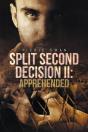 Split Second Decision Ii - Preview