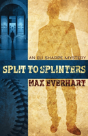 Split To Splinters - Preview