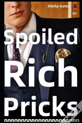 Spoiled Rich Pricks 1